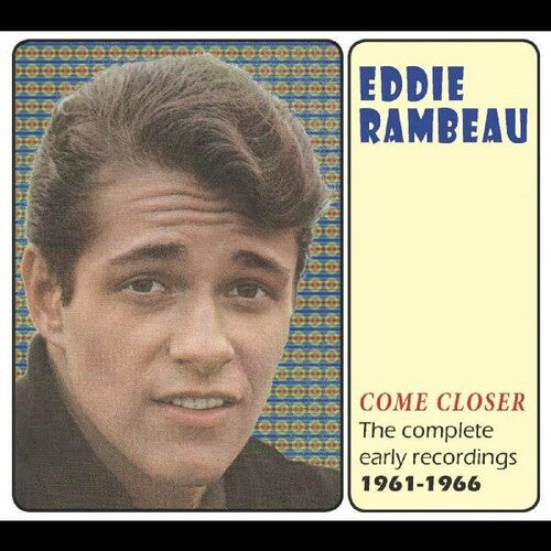 Eddie Rambeau: Come Closer: Complete Early Recordings 1961-1966 - COMPACT DISCS