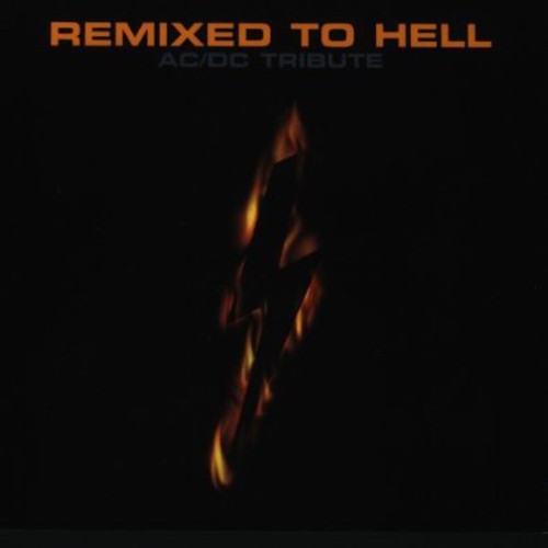 Remixed to Hell: A Tribute to AC/DC / Var: Remixed To Hell: A Tribute To AC/DC