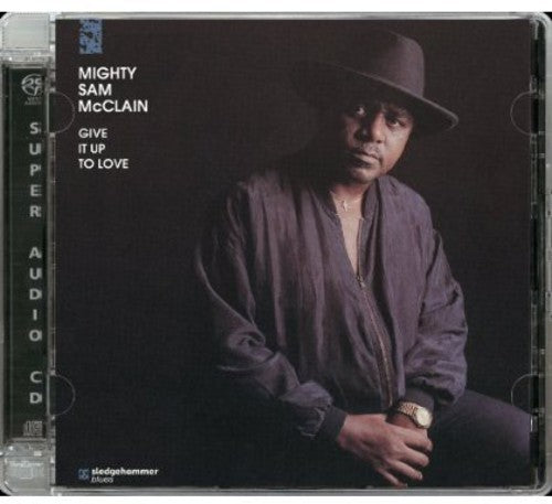 McClain, Mighty Sam: Give It Up to Love - SUPER-AUDIO CD