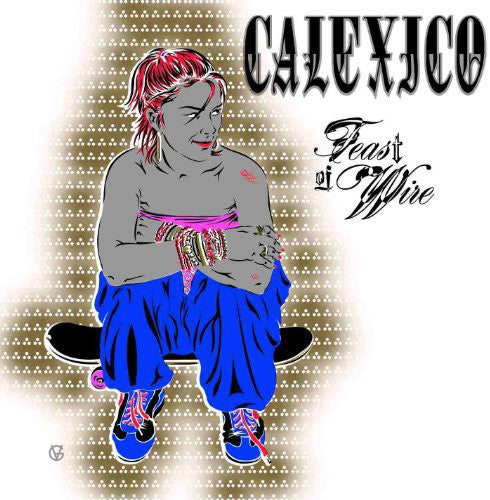 Calexico: Feast of Wire (City Slang Classics) - VINYL LP