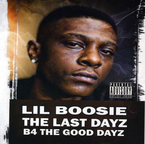 Lil Boosie: Last Dayz B4 the Good Dayz