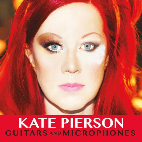 Pierson, Kate: Guitars & Microphones