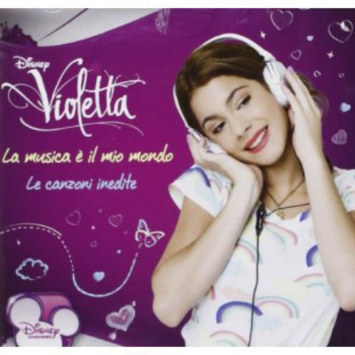 Violetta-La Musica E' Il Mio Mondo/Le Canzoni in: Violetta-La Musica E' Il Mio Mondo/Le Canzoni in