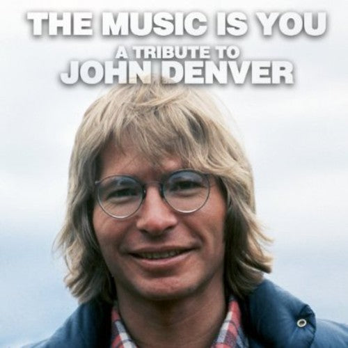 Music Is You-a Tribute to John Denver / Various: Music Is You-A Tribute to John Denver / Various