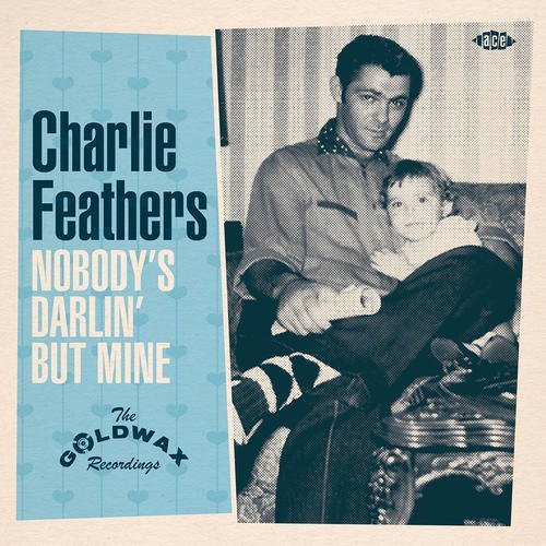 Feathers, Charlie: Nobody's Darlin But Mine: The Goldwax Recordings - 7-INCH SINGLE