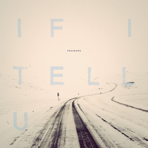 Phaseone: If I Tell U