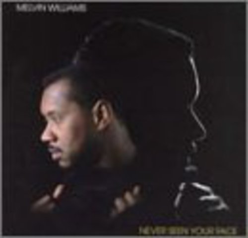 Williams, Melvin: Never Seen Your Face