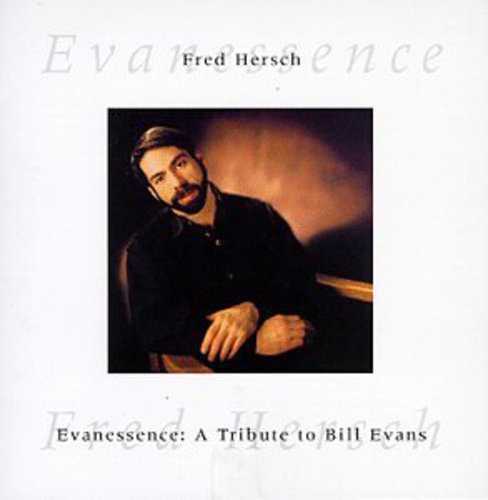 Hersch, Fred: Evanessence: Tribute to Bill Evans