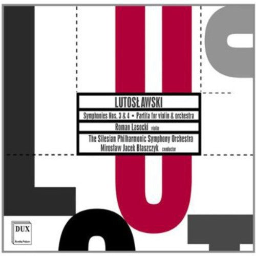 Lutoslawsli / Lasocki / Brozek / Spso / Blaszczyk: Symphony 3 & 4 / Partita for Violin & Orchestra