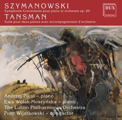 Szymanowski / Tansman / Pikul / Wijatkowski: Symphonie Concertante for Piano & Orchestra Op 60