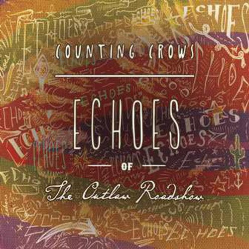 Counting Crows: Echoes of the Outlaw Roadshow