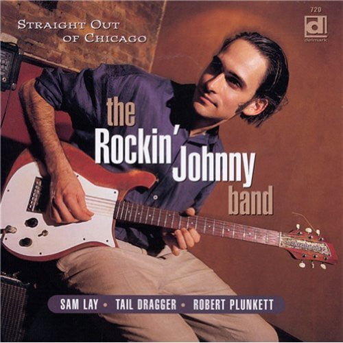 Rockin Johnny: Straight Out of Chicago