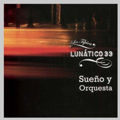 Lunatico 33: Sueno y Orquesta