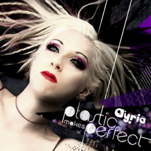 Ayria: Plastic Makes Perfect - COMPACT DISCS