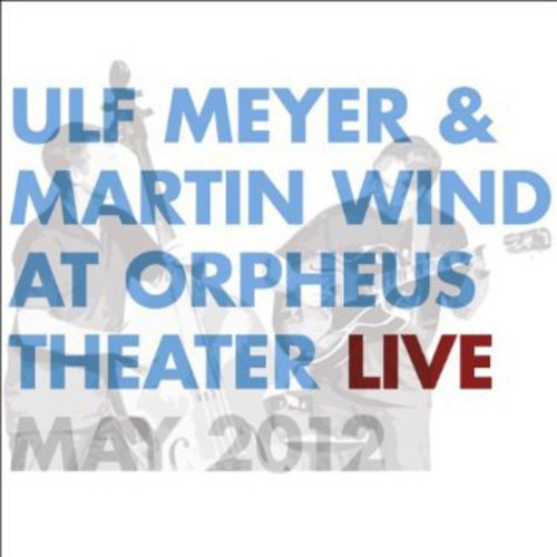 Meyer, Ulf/Wind, Martin: Live at Orpheus Theater
