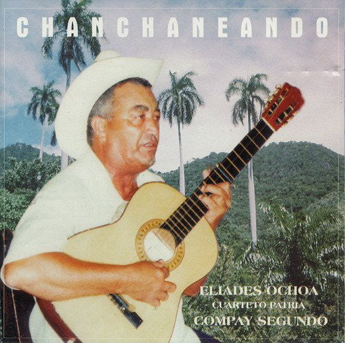 Compay Segundo / Ochoa Eliades: Chanchaneando