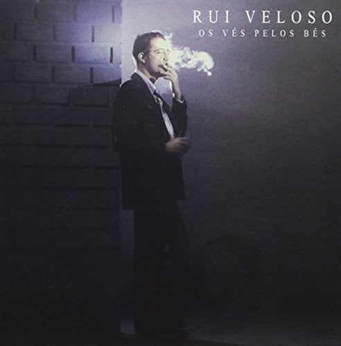 Veloso, Rui: Os Ves Pelos Bes