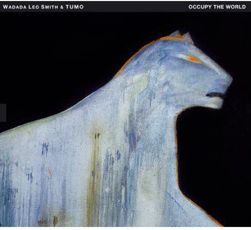 Smith, Wadada Leo & Tumo: Occupy the World