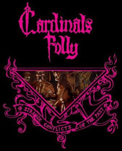 Cardinals Folly: Strange Conflicts of the Past - COMPACT DISCS