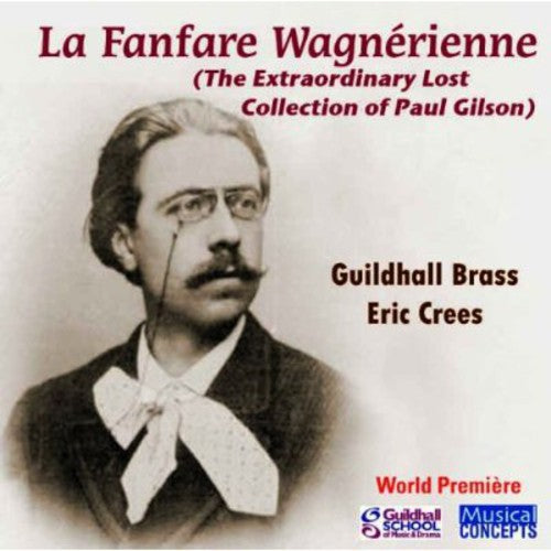 Gilson / Guildhall Brass Ensemble / Crees: Fanfare Wagnerienne