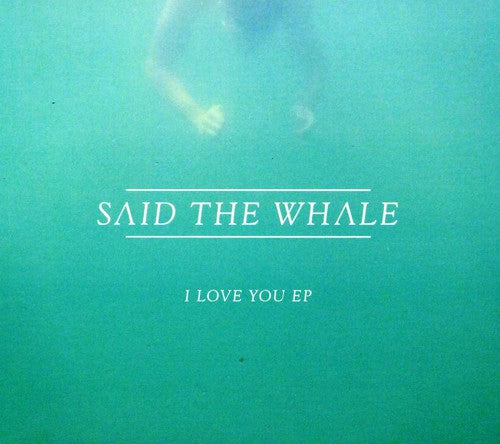 Said the Whale: I Love You - COMPACT DISCS