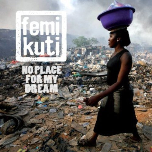 Femi Kuti: No Place for My Dream - COMPACT DISCS