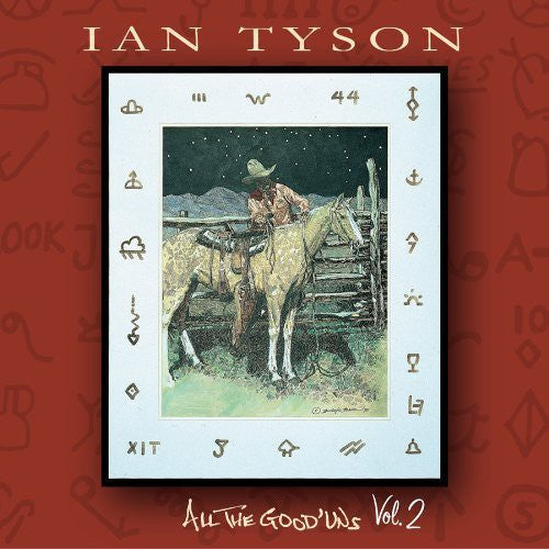 Ian Tyson: All The Good Uns, Vol. 2 - COMPACT DISCS
