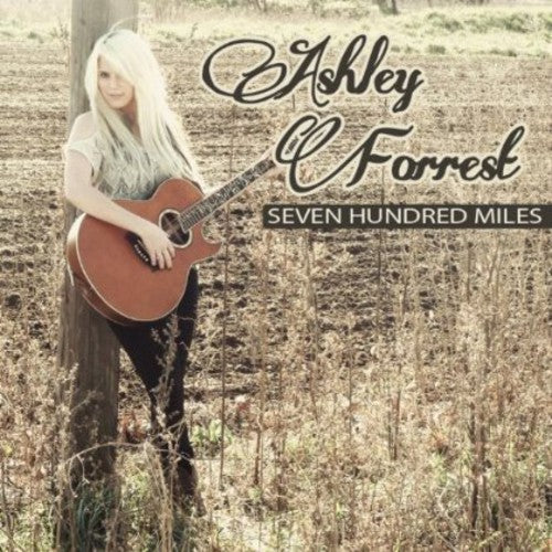 Ashley Forrest: Seven Hundred Miles - COMPACT DISCS