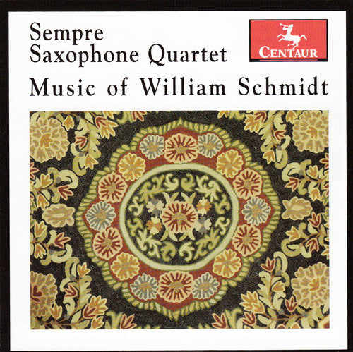 Schmidt / Sempre Saxophone Quartet: Music of William Schmidt
