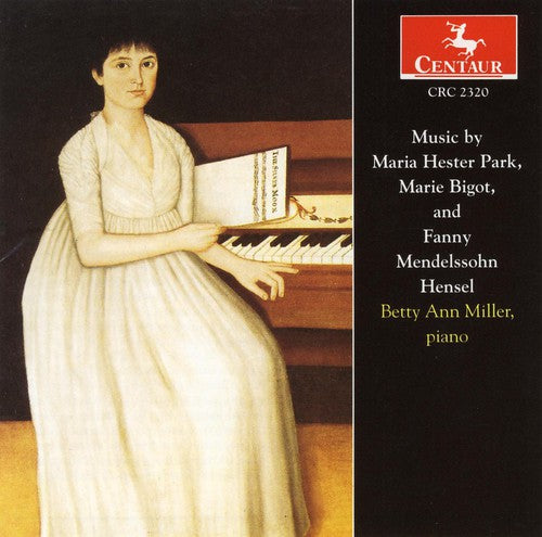 Park / Bigot / Mendelssohn / Miller: Piano Works: Sonata in F / Sonata in C / Etudes