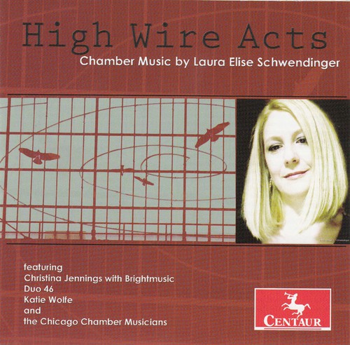 Schwendinger / Jennings / Chicago Chamber Musician: High Wire Acts