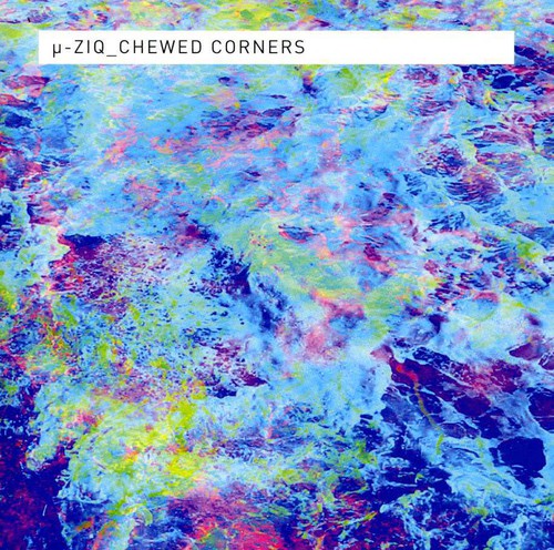 µ-Ziq: Chewed Corners - COMPACT DISCS