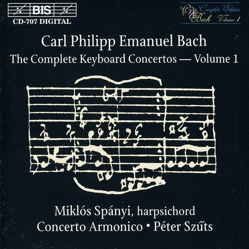 Bach, C.P.E. / Spanyi / Szuts: Complete Keyboard Concertos 1