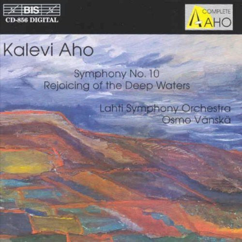 Aho / Lahti So, Vanska: Sym #10 [1996] / Rejoicing of the Deep Waters