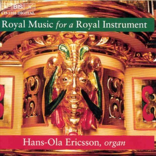 Ericsson, Hans-Olaf: Royal Music for a Royal Instrument