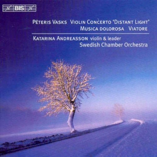 Vasks / Andreasson / Swedish Chamber Orchestra: Violin Concerto: Distant Light / Musica Dolorosa