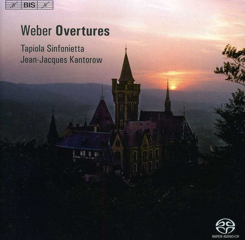 Weber / Tapiola Sinfonietta / Kantorow: Overtures - SUPER-AUDIO CD