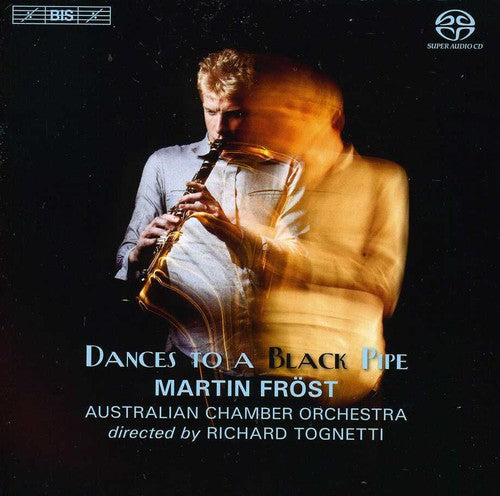 Copland / Brahms / Frost / Aso / Tognetti: Martin Frost: Dances to a Black Pipe - SUPER-AUDIO CD