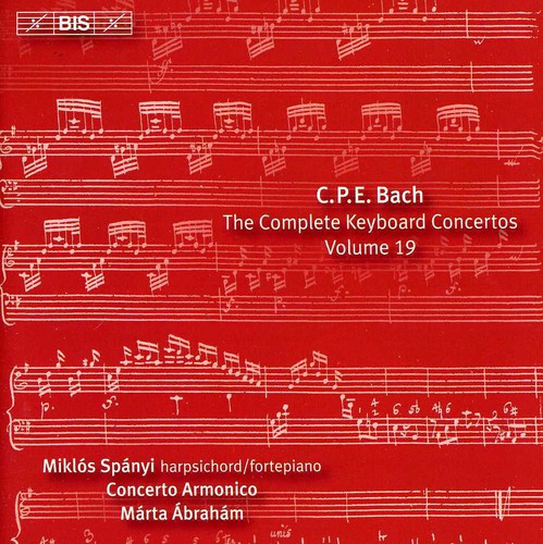 Bach, C.P.E. / Spanyi / Concerto Armonico Budapest: Keyboard Concertos 19