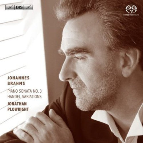Brahms / Handel / Plowright, Jonathan: Piano Sonata 3 in F Min Op 5 / Variations & Fugue - SUPER-AUDIO CD