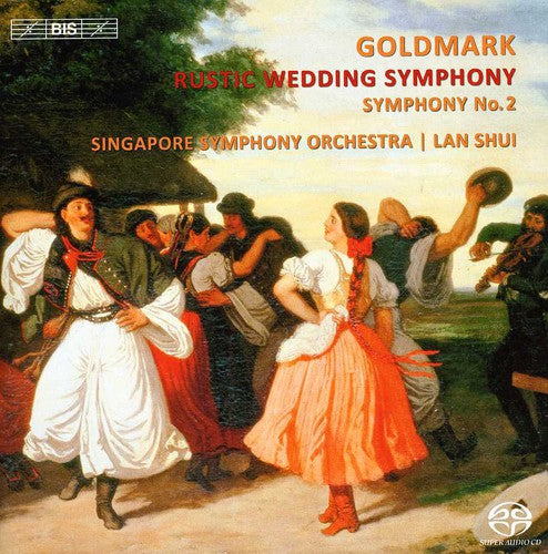 Goldmark / Singapore Symphony Orchestra / Shui: Rustic Wedding Symphony - SUPER-AUDIO CD