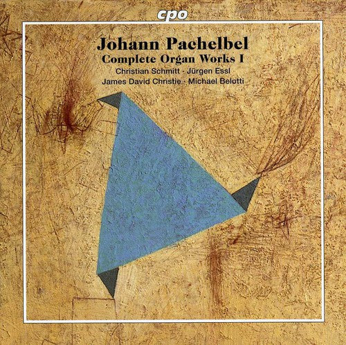 Pachelbel / Schmitt / Essl / Christie / Belotti: Complete Organ Works 1 - SUPER-AUDIO CD