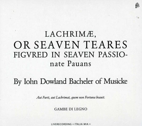 Dowland / Gambe Di Legno: Lachrimae or Seaven Teares