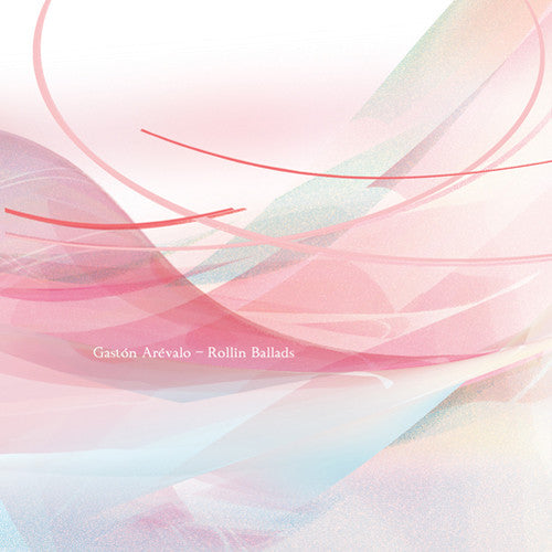 Arevalo, Gaston: Rollin Ballads