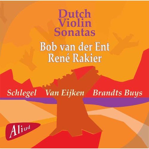 Van Der Ent / Schlegel / Eijken: Dutch Violin Sonatas - SUPER-AUDIO CD