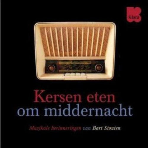 Stouten, Bart: Kersen Eten Om Middennacht/Muziekale Herinneringen