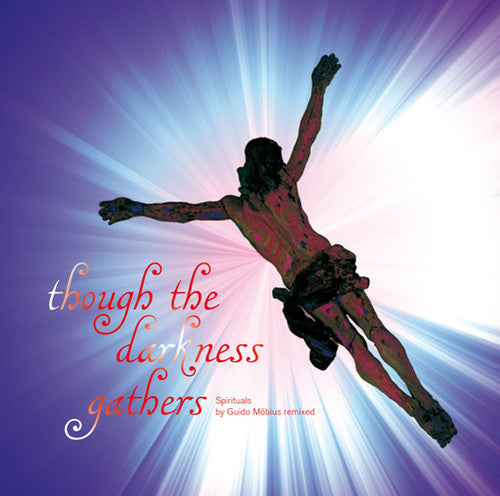 Mobius, Guido: Mobius, Guido : Though the Darkness Gathers