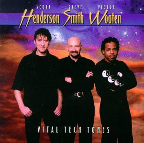 Henderson, Scott / Smith, Steve / Wooten, Victor: Vital Tech Tone, Vol.1