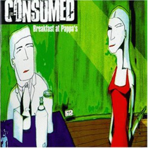 Consumed: Consumed : Breakfast at Pappa's - COMPACT DISCS
