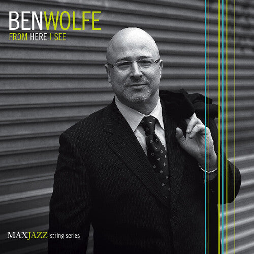 Wolfe, Ben: From Here I See